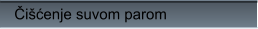 Či�ćenje suvom parom